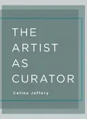 Umelec ako kurátor - The Artist as Curator