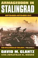 Armagedon v Stalingrade: Stalingradská trilógia, 2. diel - Armageddon in Stalingrad: September-November 1942?the Stalingrad Trilogy, Volume 2