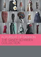 V honbe za módou: Sandy Schreier Collection - In Pursuit of Fashion: The Sandy Schreier Collection