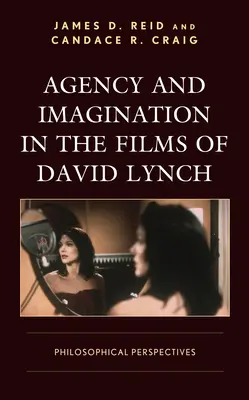 Agentúra a predstavivosť vo filmoch Davida Lyncha: filozofické perspektívy - Agency and Imagination in the Films of David Lynch: Philosophical Perspectives