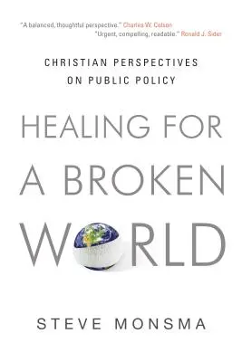 Uzdravenie pre zlomený svet: Kresťanský pohľad na verejnú politiku - Healing for a Broken World: Christian Perspectives on Public Policy