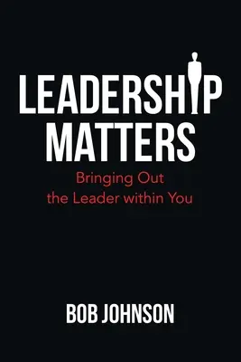 Leadership Matters: Prebúdzanie vodcu vo vás - Leadership Matters: Bringing out the Leader Within You