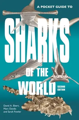 Vreckový sprievodca žralokmi sveta: Druhé vydanie: Žraloky a ich sprievodca - A Pocket Guide to Sharks of the World: Second Edition