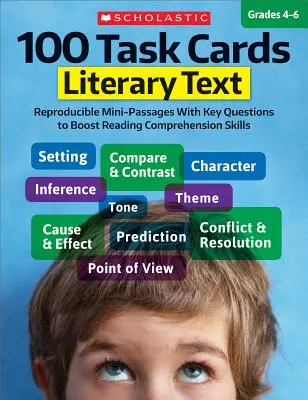 100 kariet s úlohami: Literárny text: Kniha: Reprodukovateľné minipasáže s kľúčovými otázkami na posilnenie zručností čítania s porozumením - 100 Task Cards: Literary Text: Reproducible Mini-Passages with Key Questions to Boost Reading Comprehension Skills