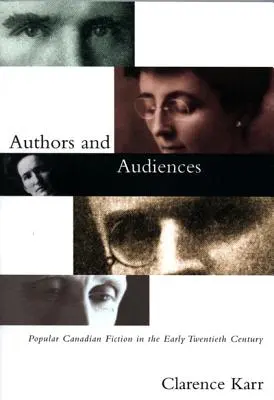 Autori a publikum: Populárna kanadská beletria na začiatku dvadsiateho storočia - Authors and Audiences: Popular Canadian Fiction in the Early Twentieth Century