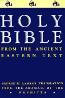 Staroveký východný text Biblie-OE: Preklady Georgea M. Lamsa z aramejčiny Pešitty - Ancient Eastern Text Bible-OE: George M. Lamsa's Translations from the Aramaic of the Peshitta