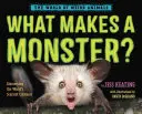 Čo robí príšeru príšerou?: Objavovanie najstrašidelnejších tvorov na svete - What Makes a Monster?: Discovering the World's Scariest Creatures