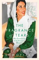 Vôňa sĺz - Moje priateľstvo s Bénazír Bhuttovou - Fragrance of Tears - My Friendship with Benazir Bhutto