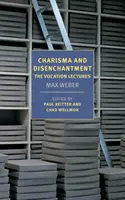 Charizma a rozčarovanie: Prednášky o povolaní - Charisma and Disenchantment: The Vocation Lectures