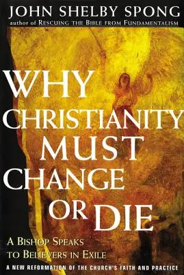 Prečo sa kresťanstvo musí zmeniť alebo zomrieť: Biskup hovorí k veriacim vo vyhnanstve - Why Christianity Must Change or Die: A Bishop Speaks to Believers in Exile