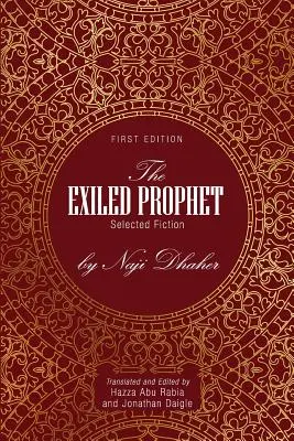 Vyhnaný prorok: Výber z beletrie Najiho Dhahera - The Exiled Prophet: Selected Fiction by Naji Dhaher