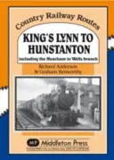 Z King's Lynn do Hunstantonu - vrátane odbočky z Heachamu do Wellsu - King's Lynn to Hunstanton - Including the Heacham to Wells Branch