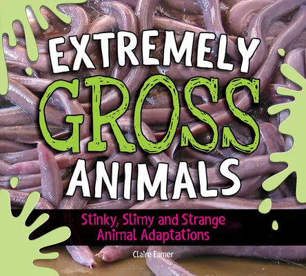 Mimoriadne nechutné zvieratá: Smradľavé, slizké a zvláštne adaptácie zvierat? - Extremely Gross Animals: Stinky, Slimy and Strange Animal Adaptations?