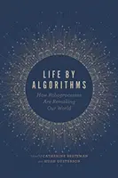 Život podľa algoritmov: Ako robotické procesy pretvárajú náš svet - Life by Algorithms: How Roboprocesses Are Remaking Our World