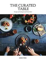 Kurátorský stôl: Recepty a styling pre dokonalé jedlo - The Curated Table: Recipes and Styling for the Perfect Meal