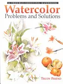 Akvarelové problémy a riešenia: Príručka na riešenie problémov - Watercolour Problems and Solutions: A Trouble-Shooting Handbook