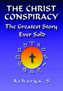 Kristovo sprisahanie: Najväčší príbeh, aký bol kedy predaný - The Christ Conspiracy: The Greatest Story Ever Sold