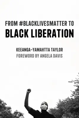 Od #Blacklivesmatter k oslobodeniu černochov (rozšírené druhé vydanie) - From #Blacklivesmatter to Black Liberation (Expanded Second Edition)