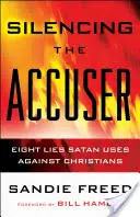 Umlčanie žalobcu: Osem lží, ktoré satan používa proti kresťanom - Silencing the Accuser: Eight Lies Satan Uses Against Christians