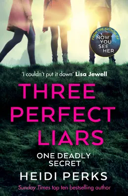 Tri dokonalé klamárky - od autora bestselleru Richard & Judy Teraz ju vidíš - Three Perfect Liars - from the author of Richard & Judy bestseller Now You See Her