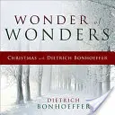 Zázrak zázrakov: Vianoce s Dietrichom Bonhoefferom - Wonder of Wonders: Christmas with Dietrich Bonhoeffer
