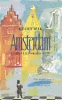 Amsterdam: Krátky život mesta - Amsterdam: A Brief Life of the City