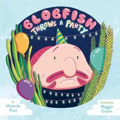 Blobfish usporadúva párty - Blobfish Throws a Party