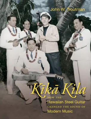 Kika Kila: Ako havajská oceľová gitara zmenila zvuk modernej hudby - Kika Kila: How the Hawaiian Steel Guitar Changed the Sound of Modern Music