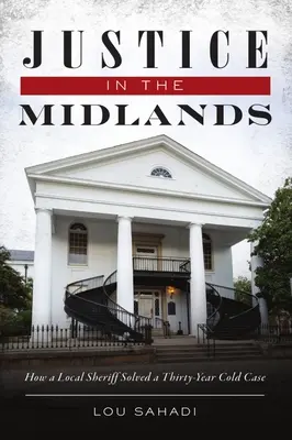 Spravodlivosť v Stredozemí: Ako miestny šerif vyriešil 30 rokov starý odložený prípad - Justice in the Midlands: How a Local Sheriff Solved a 30-Year Cold Case