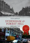 Sydenham a Forest Hill v čase - Sydenham and Forest Hill Through Time