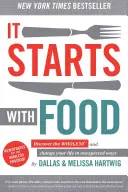 Začína to jedlom: Objavte Whole30 a zmeňte svoj život nečakaným spôsobom - It Starts with Food: Discover the Whole30 and Change Your Life in Unexpected Ways