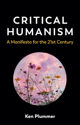 Kritický humanizmus: Manifest pre 21. storočie - Critical Humanism: A Manifesto for the 21st Century