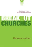 Breakout Churches (Prelomové zbory): Objavte, ako urobiť skok - Breakout Churches: Discover How to Make the Leap