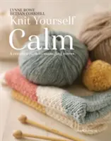 Upleť si pokoj: Tvorivá cesta k zvládaniu stresu - Knit Yourself Calm: A Creative Path to Managing Stress