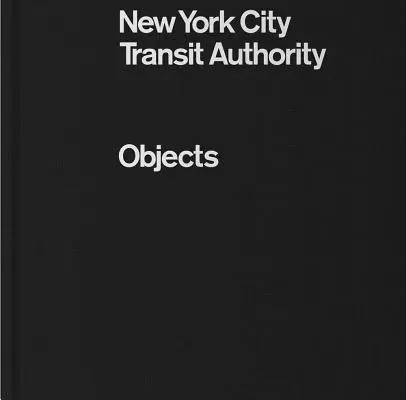 Newyorský dopravný úrad: Objekty - New York City Transit Authority: Objects