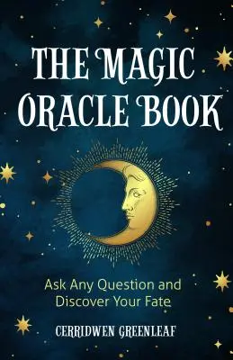 Kniha Magická veštba: Spýtajte sa na akúkoľvek otázku a objavte svoj osud - The Magic Oracle Book: Ask Any Question and Discover Your Fate