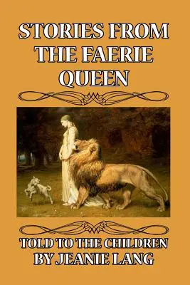 Príbehy kráľovnej víl rozprávané deťom - Stories from the Faerie Queen Told to the Children