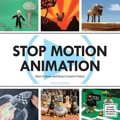 Stop Motion Animation: Ako vytvárať a zdieľať kreatívne videá - Stop Motion Animation: How to Make and Share Creative Videos