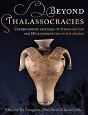 Za hranicami talasokracií: Pochopenie procesov minojizácie a mykénizácie v Egejskom mori - Beyond Thalassocracies: Understanding Processes of Minoanisation and Mycenaeanisation in the Aegean