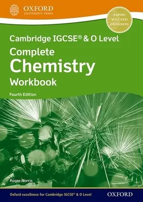 Cambridge IGCSE (R) & O Level Complete Chemistry: Pracovný zošit štvrté vydanie - Cambridge IGCSE (R) & O Level Complete Chemistry: Workbook Fourth Edition