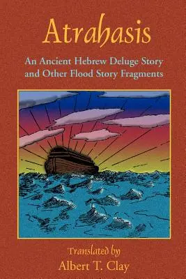 Atraháza: Staroveký hebrejský príbeh o potope - Atrahasis: An Ancient Hebrew Deluge Story