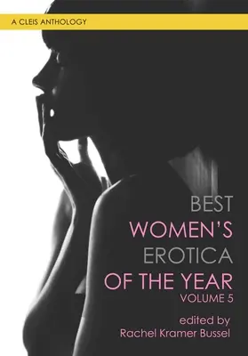 Najlepšia ženská erotika roka, zväzok 5 - Best Women's Erotica of the Year, Volume 5
