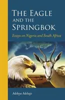 Orol a jarabica: Eseje o Nigérii a Južnej Afrike - The Eagle and the Springbok: Essays on Nigeria and South Africa