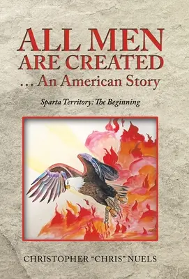 Všetci ľudia sú stvorení... americký príbeh: Územie Sparty: začiatok - All Men Are Created ... an American Story: Sparta Territory: the Beginning
