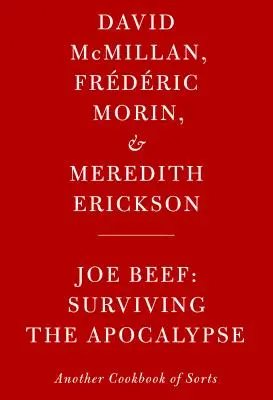 Joe Beef: Prežiť apokalypsu: Ďalšia kuchárska kniha - Joe Beef: Surviving the Apocalypse: Another Cookbook of Sorts