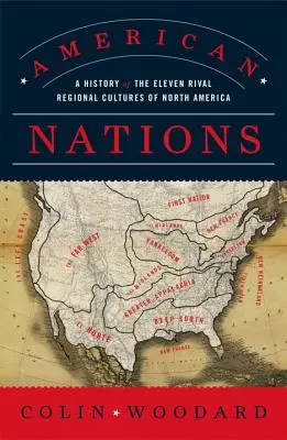 Americké národy: Dejiny jedenástich súperiacich regionálnych kultúr Severnej Ameriky - American Nations: A History of the Eleven Rival Regional Cultures of North America