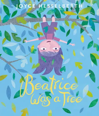 Beatrice bola strom - Beatrice Was a Tree
