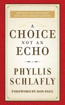A Choice Not an Echo: Aktualizované a rozšírené vydanie k 50. výročiu - A Choice Not an Echo: Updated and Expanded 50th Anniversary Edition