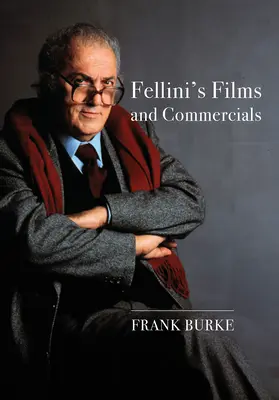 Felliniho filmy a reklamy: Od povojnového obdobia k postmoderne - Fellini's Films and Commercials: From Postwar to Postmodern