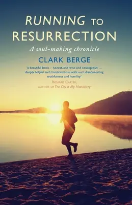 Beh k vzkrieseniu: Kronika tvorby duše - Running to Resurrection: A Soul-Making Chronicle